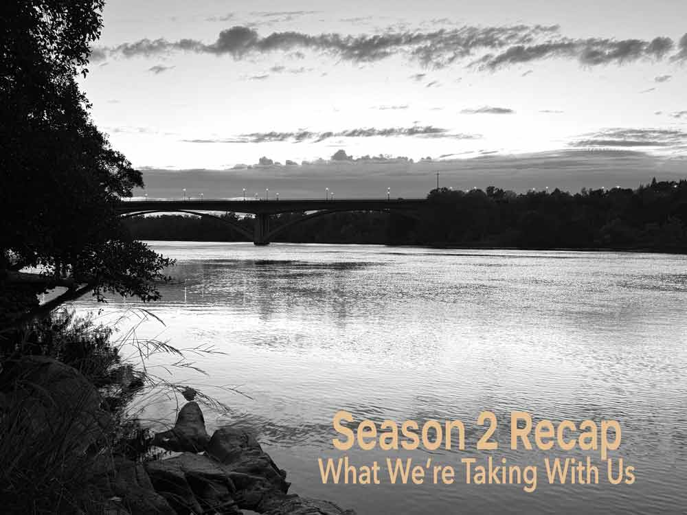 Season 2 Recap: What We’re Taking With Us over a black-and-white photo of a bridge across the water.